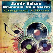 Sandy Nelson: Drummin' up a Storm