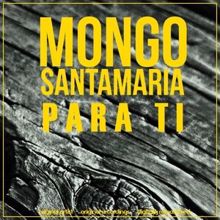 Mongo Santamaría: A la Luna Me Voy