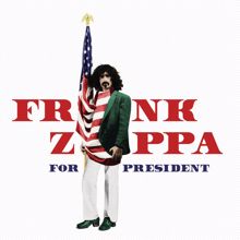 Frank Zappa: Frank Zappa For President