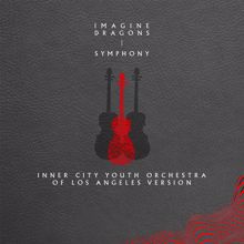 Imagine Dragons: Symphony (Inner City Youth Orchestra of Los Angeles Version)