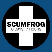 The Scumfrog: 8 Days, 7 Hours