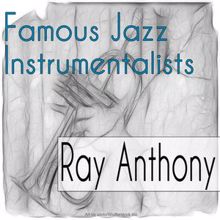 Ray Anthony: Famous Jazz Instrumentalists