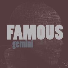 GEMINI: Famous