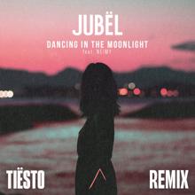Jubël: Dancing In The Moonlight (feat. NEIMY) (Tiësto Remix)