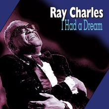 RAY CHARLES: I Had a Dream