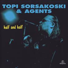 Topi Sorsakoski & Agents: Yksi sana riittää (Tell Me If It's Over)