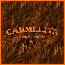 Carmelita: Letting Myself Down