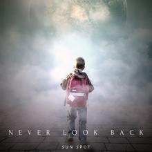 Sun Spot: Never Look Back