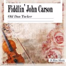 Fiddlin' John Carson: Old Dan Tucker