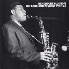 Lou Donaldson: The Complete Blue Note Lou Donaldson Sessions 1957-60