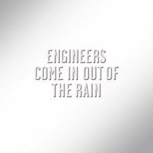Engineers: Come in Out of the Rain (Alan Moulder Mix)