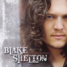 Blake Shelton: The Dreamer