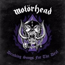 Motörhead: Drinking Songs for the Deaf