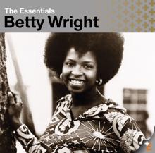 Betty Wright: It's Hard To Stop (Doing Something When It's Good To You)