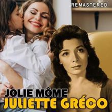 Juliette Gréco: Jolie Môme (Remastered)