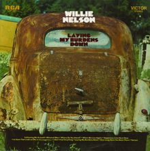 Willie Nelson: Laying My Burdens Down