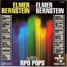 Elmer Bernstein, The Royal Philharmonic Pops Orchestra: Elmer Bernstein by Elmer Bernstein