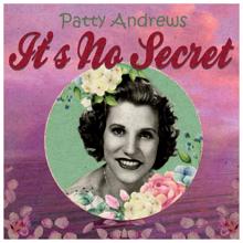 Patty Andrews: It's No Secret