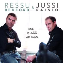 Ressu Redford & Jussi Rainio: Kun hylkää parhaan