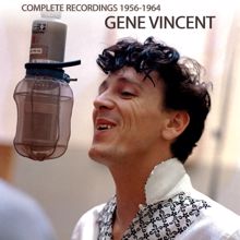 Gene Vincent & His Blue Caps: Look What You've Gone And Done To Me
