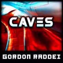 Gordon Raddei: Caves