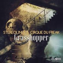 Stereoliner & Cirque Du Freak: Grasshopper