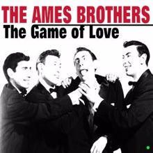 The Ames Brothers: The Game of Love