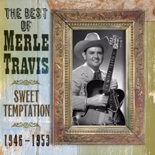 Merle Travis: The Best Of Merle Travis: Sweet Temptation 1946-1953