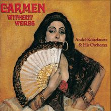 Andre Kostelanetz & His Orchestra: Carmen Without Words