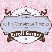 Erroll Garner: It's Christmas Time with Erroll Garner