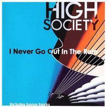 High Society: I Never Go Out In The Rain