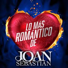 Joan Sebastian: Lo Más Romántico De