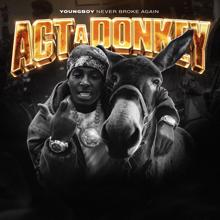 Youngboy Never Broke Again: Act A Donkey