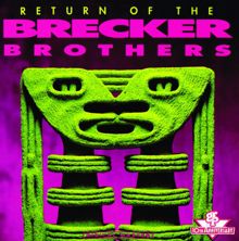 The Brecker Brothers: Return Of The Brecker Brothers