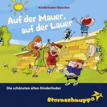 Sternschnuppe: Auf der Mauer, auf der Lauer: Die schönsten alten Kinderlieder (Kinderlieder-Klassiker)
