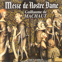 Andrew Parrott: Guillaume de Machaut - Messe de Notre Dame