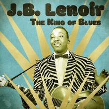 J.B. Lenoir: The King of Blues (Remastered)