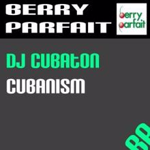 DJ Cubaton: Cubanism