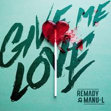 Remady, Manu-L: Give Me Love