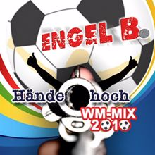 Engel B.: Hände hoch (WM-Mix)
