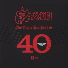 Saxon: The Eagle Has Landed 40 ((Live))