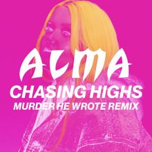 ALMA: Chasing Highs (Murder He Wrote Remix)