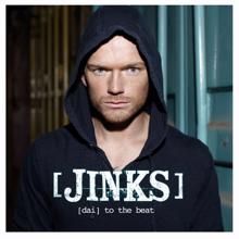 Jinks: [dai] To The Beat