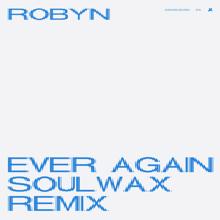 Robyn: Ever Again (Soulwax Remix)