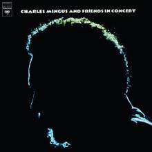 Charles Mingus: Charles Mingus And Friends In Concert