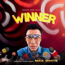 Max white: Winner