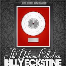 Billy Eckstine: The Platinum Collection: Billy Eckstine