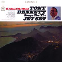 Tony Bennett: If I Ruled The World: Songs For The Jet Set