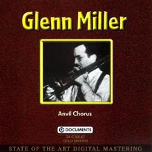 Glenn Miller: Anvil Chorus