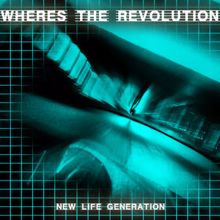 New Life Generation: Where's the Revolution (Alexis Voice Remix)